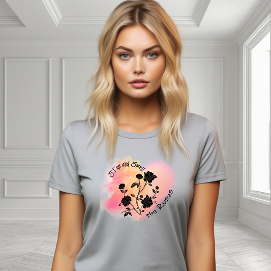Stop And Smell The Roses T-Shirt