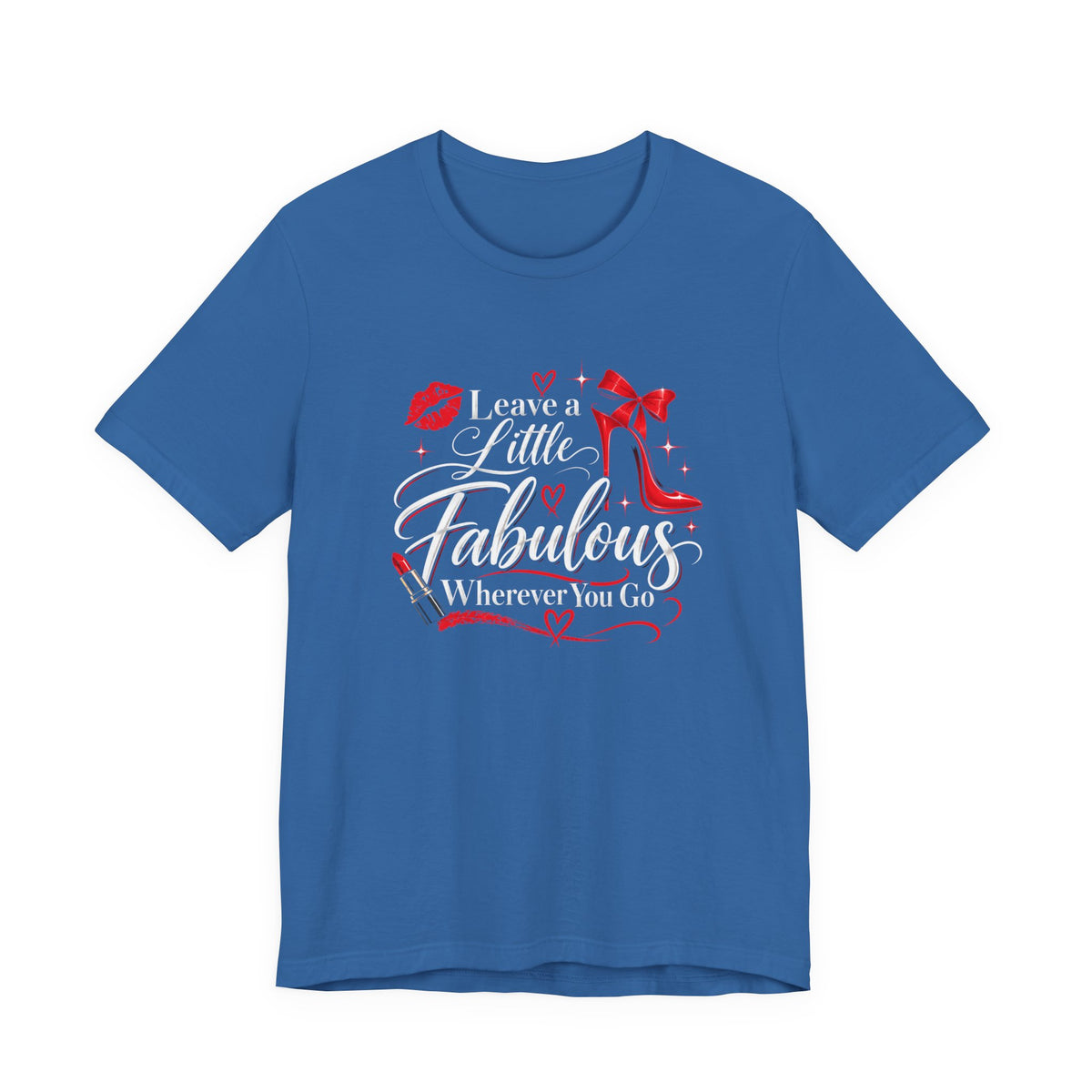 Leave A Little Fabulous Wherever You Go T-Shirt