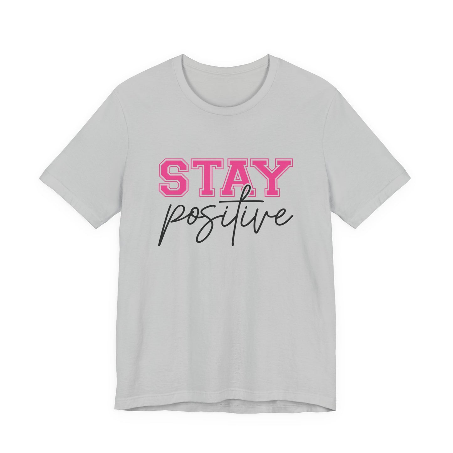 Stay Positive T-Shirt