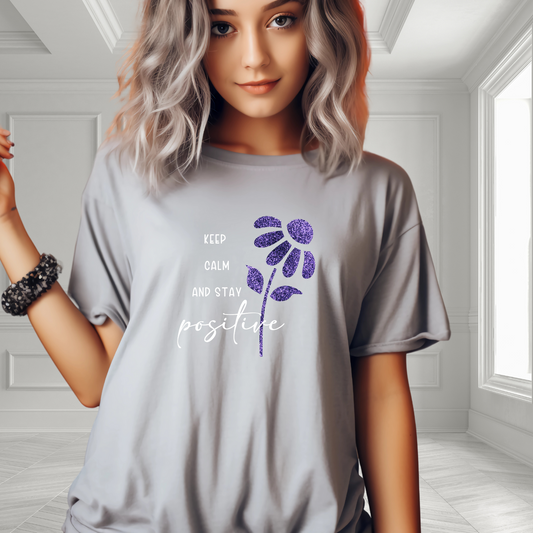Keep Calm And Stay Positive T-Shirt